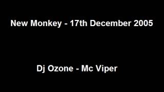 New Monkey - 17.12.2005 - Dj Ozone - Mc Viper