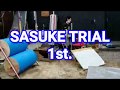 SASUKE TRIAL 1st.