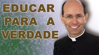 Educar para a verdade - Pe .Paulo Ricardo (18/01/09)