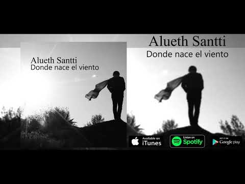 Alueth Santti - Donde nace el viento (Audio Oficial)