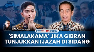 [FULL] Kasus Ijazah Gibran Masuk Persidangan Senasib Jokowi, Pakar Ingatkan 'Simalakama' jika Dibuka