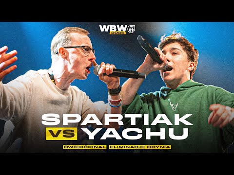 YACHU 🆚 SPARTIAK 🎤 WBW 2025 el. Gdynia (Ćwierćfinał)