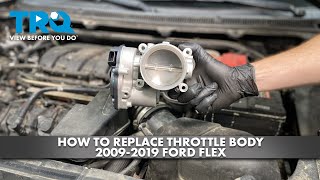 How to Replace Throttle Body 2009-2019 Ford Flex