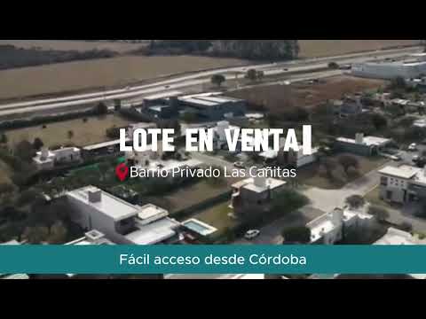 LOTE EN VENTA EN BARRIO PRIVADO LAS CAÑITAS - MALAGUEÑO #loteenventa #cordoba