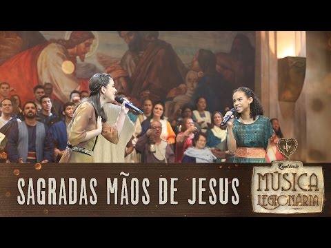 Sagradas Mãos de Jesus - Música Legionária