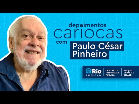 Depoimentos Cariocas – Paulo César Pinheiro