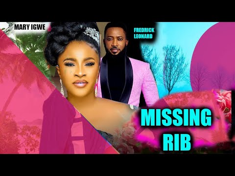 MISSING RIB - FREDRICK LEONARD, MARY IGWE 2023 EXCLUSIVE NOLLYWOOD MOVIE