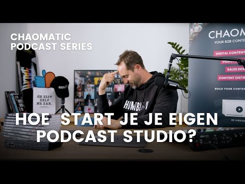 Hoe start je je eigen podcast studio | Chaomatic podcast series