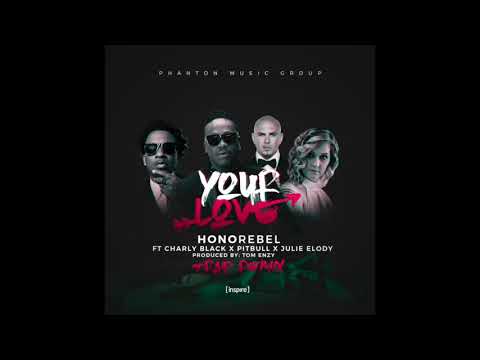 Honorebel "Your Love" Ft Charly Black x Pitbull x Julie Elody (Trap remix Produce By  Tom Enzy)