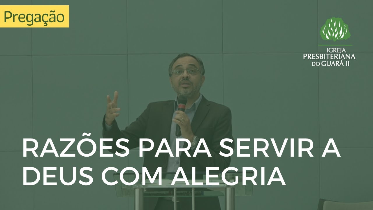 Razões para Servir a Deus com Alegria | Salmo 100