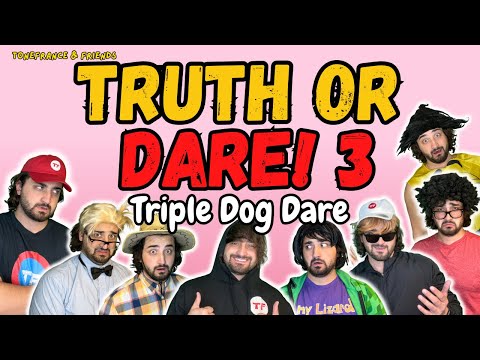 Truth or Dare 3: Triple Dog Dare! | ToneFrance & Friends