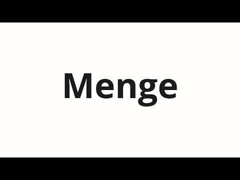 How to pronounce Menge