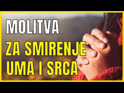 SNAŽNA MOLITVA ZA SMIRENJE UMA I SRCA (TEKST MOLITVE )