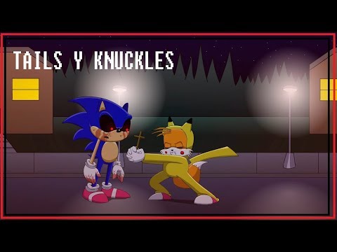 TAILS Y KNUCKLES reencuentro con sonic.exe (animación)