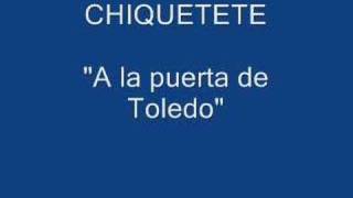 Chiquetete - A la puerta de Toledo