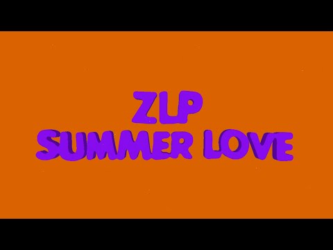 ZLP - SUMMER LOVE (Lyric Video) (2020)