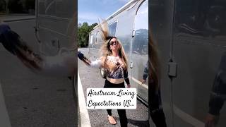 RV Life Expectations VS Reality #airstream #rvlife #vanlife