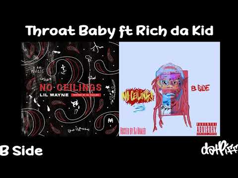 Lil Wayne - Throat Baby feat. Rich Da Kid | No Ceilings 3 B Side (Official Audio)