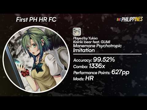 7.72⭐ Yukixo | Kairiki bear feat. GUMI - Manemane Psychotropic [Imitation] +HR | 627pp FC