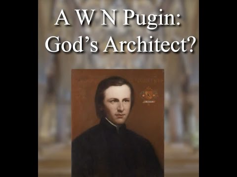 A. W. N. Pugin: God's Architect?