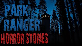 Scary Park Ranger Stories for a Dark and Stormy Night | Forest Ranger, National Park, Missing Person