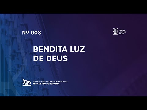 003 Bendita Luz de Deus | Novo Hinário Louvores ao Rei | Hinário Reformista