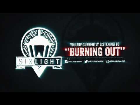 Sixlight - Burning Out