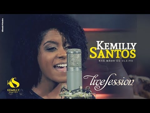 Kemilly Santos - Nas Mãos do Oleiro - (Live Session)