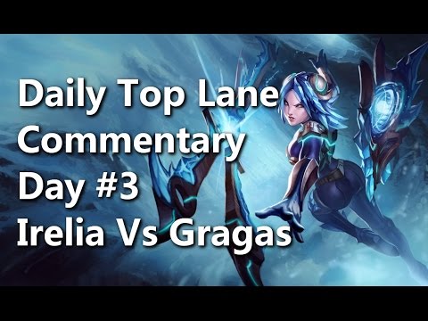 Daily Top Lane Commentary #3 - Irelia Vs Gragas