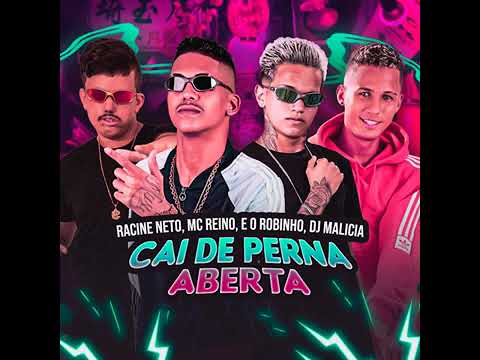 RACINE NETO MC REINO EO ROBINHO DJ MALICIA - CAI DE PERNA ABERTA  #lovefunk #eorobinho #mcreino