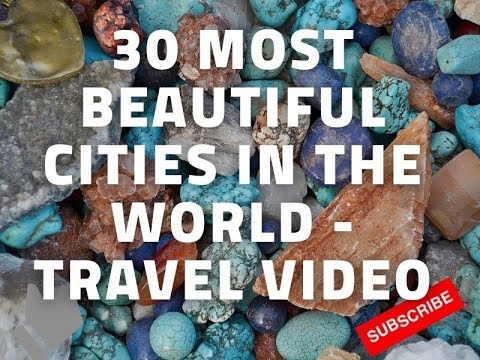 30 Most Beautiful Cities in the World - Travel Video
