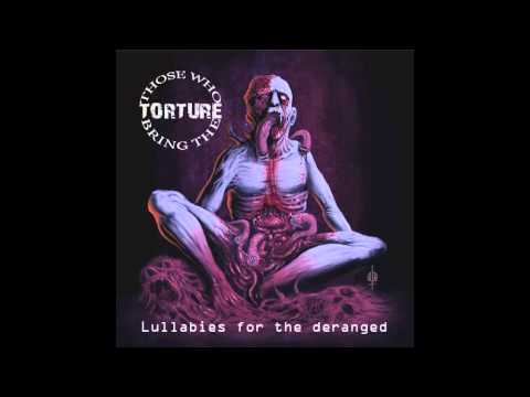 Those Who Bring The Torture - The City Where Death Dwells (2012)