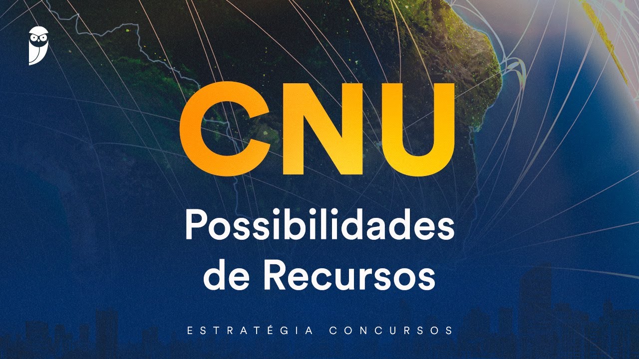 Concurso CNU: Possibilidades de Recursos