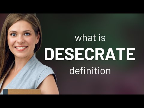 Desecrate — what is DESECRATE definition