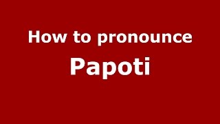How to pronounce Papoti