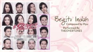 TheOvertunes - Begitu Indah [Official Audio Video]