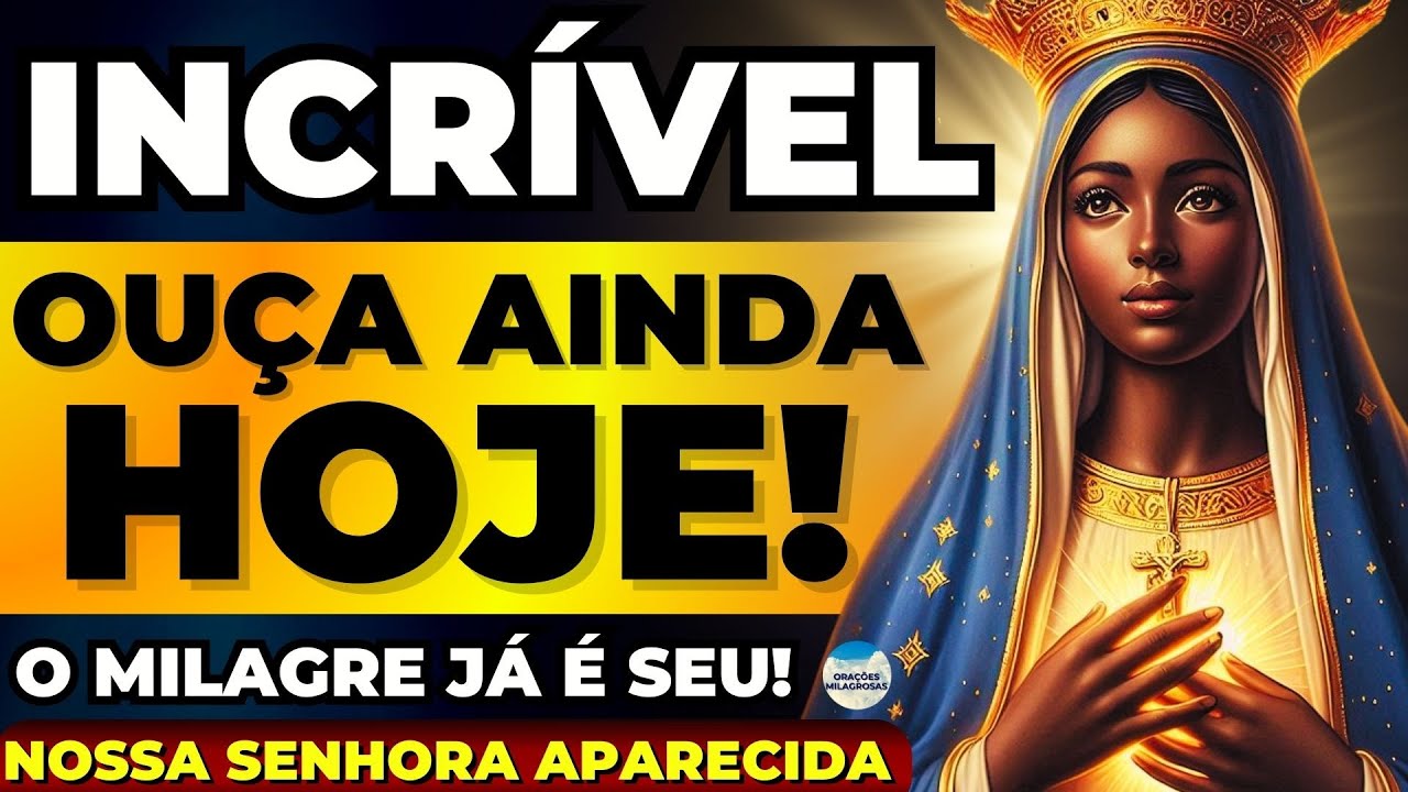 🙏É INCRÍVEL O QUE ACONTECE PARA QUEM FAZ ESSA ORAÇÃO DE NOSSA SENHORA APARECIDA🙏