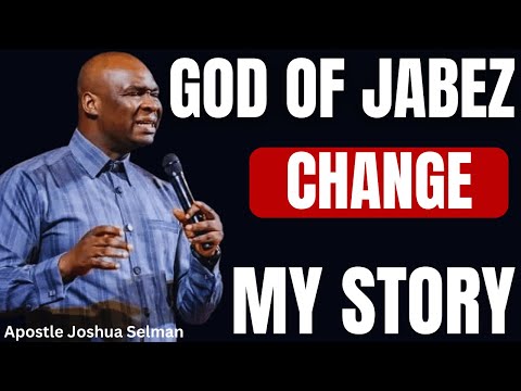 GOD OF JABEZ Change My STORY | Powerful 20 Minutes Prayer | Apostle Joshua Selman