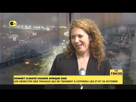 SOMMET CLIMATE CHANGE AFRIQUE 2025:LES OBJECTIFS DES TRAVAUX QUI SE TIENNENT À COTONOU LES 27 ET 28