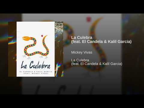 La Culebra feat  El Candela & Kalil Garcia