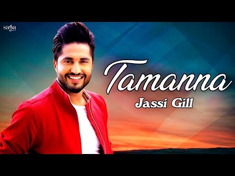 JASSI GILL - TAMANNA | New Punjabi Songs 2019 | Love Songs | Punjabi Hits | Latest Songs