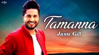 JASSI GILL - TAMANNA  New Punjabi Songs 2019  Love