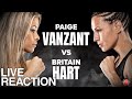 LIVE REACTION - PAIGE VANZANT VS BRITAIN HART