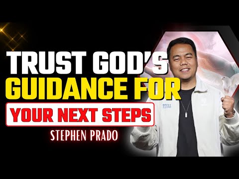 Guidance for Your Next Steps Trust God’s Plan for Your Life | Stephen Prado