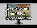 Acer XB270H 27 In 1080p 144 Hz G Sync Monitor Review