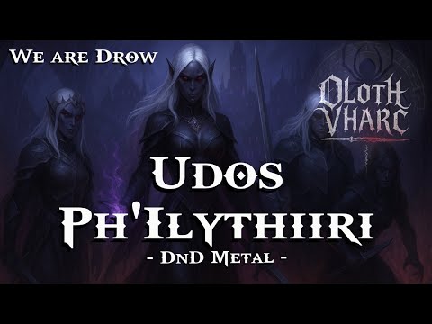 Udos Ph'Ilythiiri (We are Drow - D&D Metal in Drow Language)