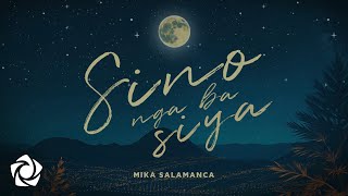 Download lagu Mika Salamanca - 'Sino Nga Ba Siya'  Lyric Video mp3