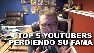 Top 5 Youtubers Famosos Perdiendo Su Fama en Youtube