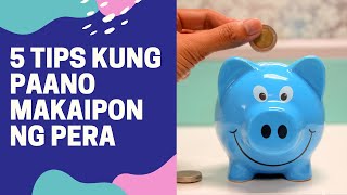 5 Tips Kung Paano Makaipon ng Pera