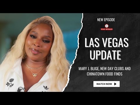 Las Vegas Update | Mary J. Blige, New Day Clubs and Chinatown Food Finds